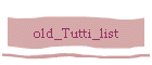 old_Tutti_list